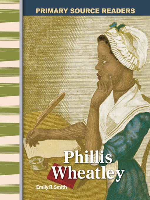 Title details for Phillis Wheatley by Emily Smith - Available